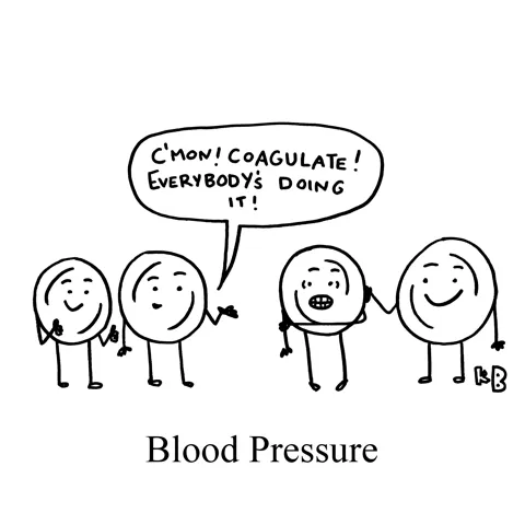Three blood cells try to use peer pressure on a fellow blood cell. The leader leads by saying, "C'mon! Coagulate! Everybody's doing it!" 