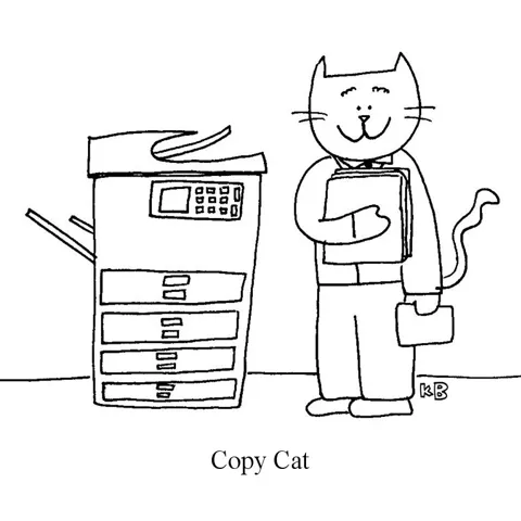 In this pun on copy cat, we see a cat in business attire making copies on the company copy machine. 