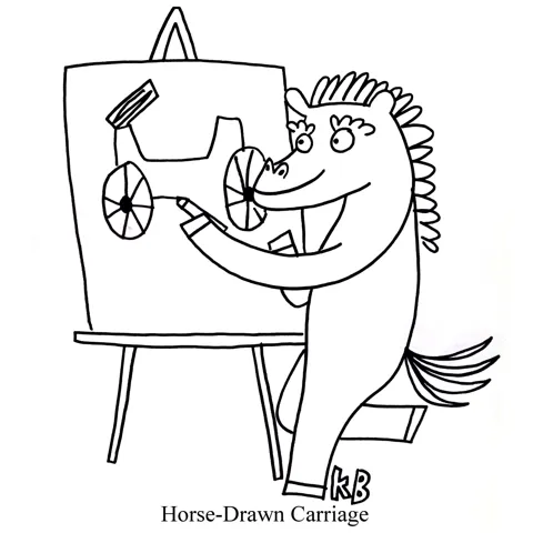 In this pun on horse-drawn carriage, we see a horse drawing a picture of a carriage, which is surprisingly good considering the horse does not have. opposable thumbs or fingers in general. 