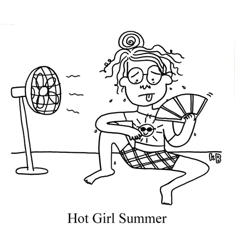 A very hot, sweaty girl fans herself. This is not the hot girl summer we all signed up for. 