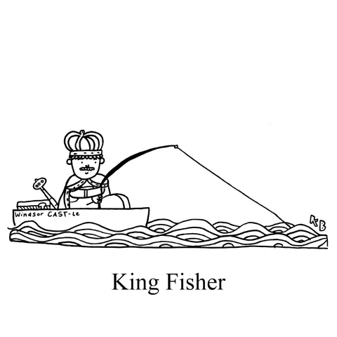 In a pun on the bird kingfisher, we see a king in a boat named Windsor Cast-le, fishing. He's a king fisher!