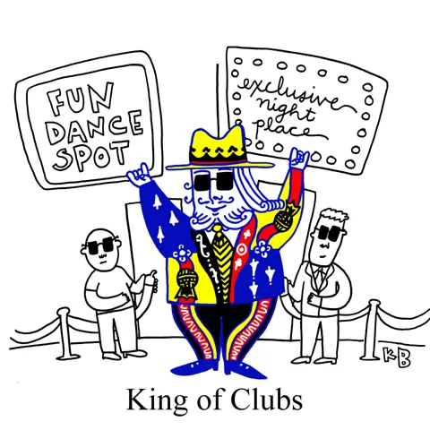 In this pun on King of Clubs, a playing card king gives the "Rock on!" sign while standing in front of two dance clubs. 