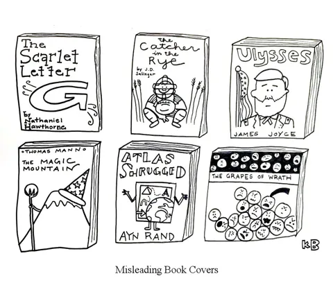 We see 6 book covers where the title is taken literally - The Scarlet Letter, Catcher in the Rye, Ulysses, Magic Mountain, Atlas Shrugged and Grapes of Wrath. 