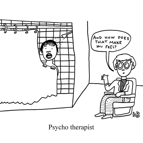 In this play on Alfred Hitchcock's Psycho, we see a psychotherapist ask Janet Leigh, who is screaming in a shower, "And how does that make you feel?" 