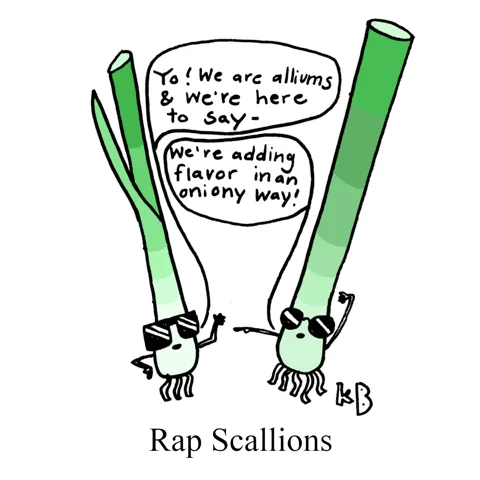 In this pun on rapscallions, we see two rapping scallions, dropping beats about the intricacies of onion and allium life.