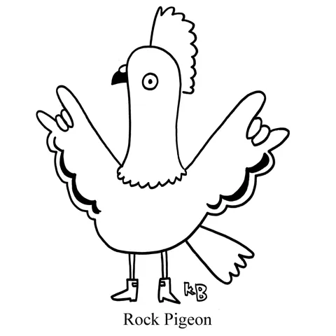 In this pun on rock pigeon, we see a rock-n-roll pigeon with a mohawk giving the "ROCK ON!" sign. 