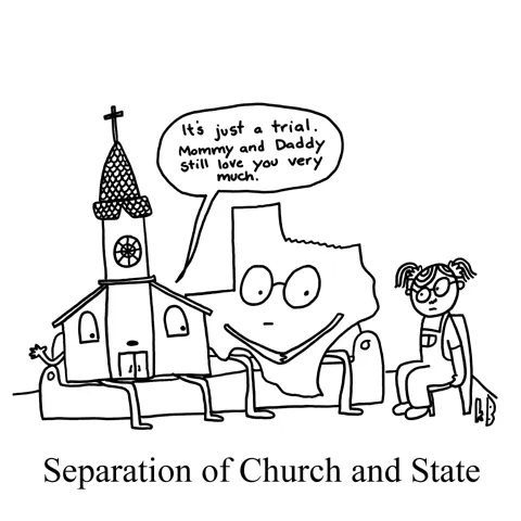 A church and the state of Texas sit on the couch across from their daughter and tell her, It's just a trial. Mommy and daddy still love you very much. 