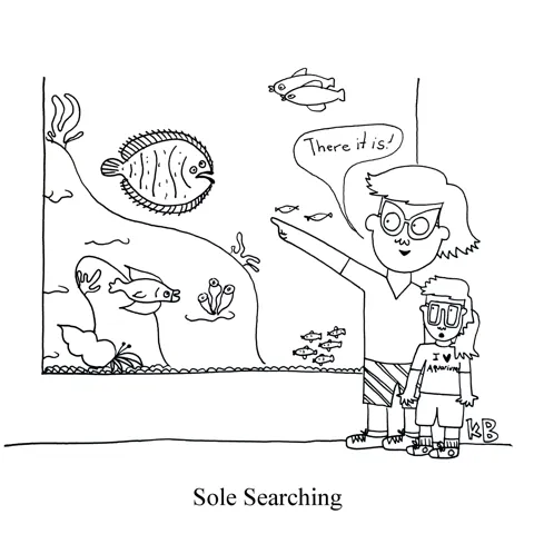 In this pun on soul searching, we see a mom and kid at an aquarium looking at the fish, searching for a sole fish. 