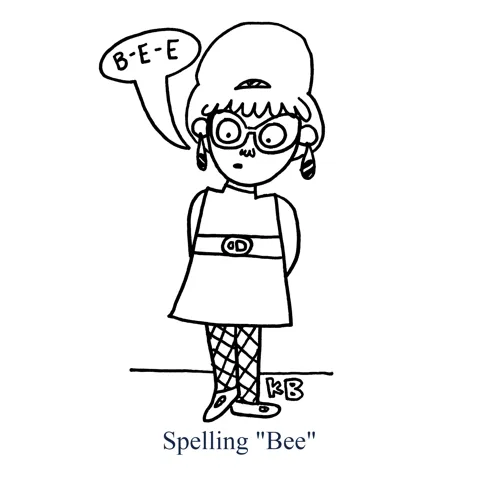 In this pun on a spelling bee, we see someone spelling the word B-E-E.