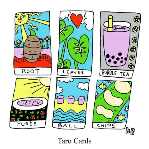 In this pun on tarot cards, we see the traditional cards, but the main icons are replaced by different preparations of taro - taro root, leaves, bubble tea, puree, taro balls, and chips. 